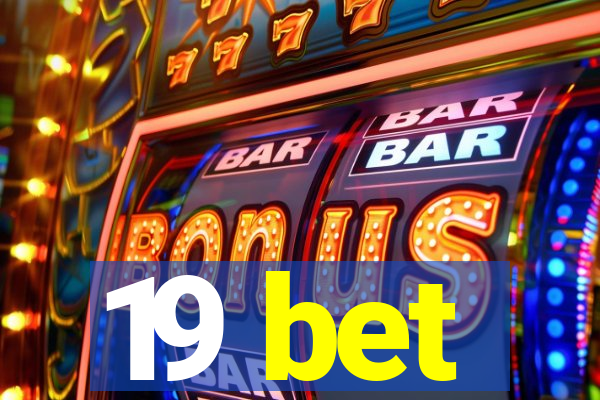 19 bet